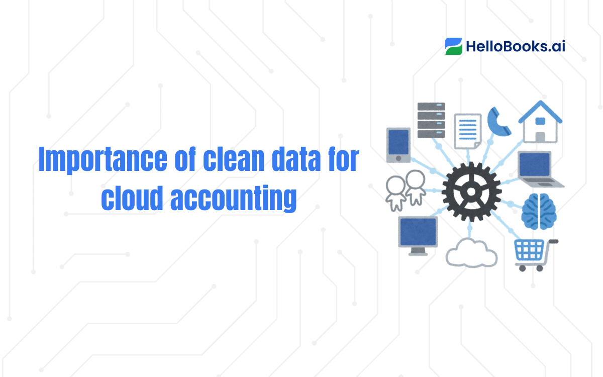 Why Clean Data Matters in Cloud Accounting